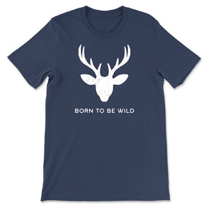 Born to be Wild T-shirt with a deer head and antlers. Unisex t-shirt