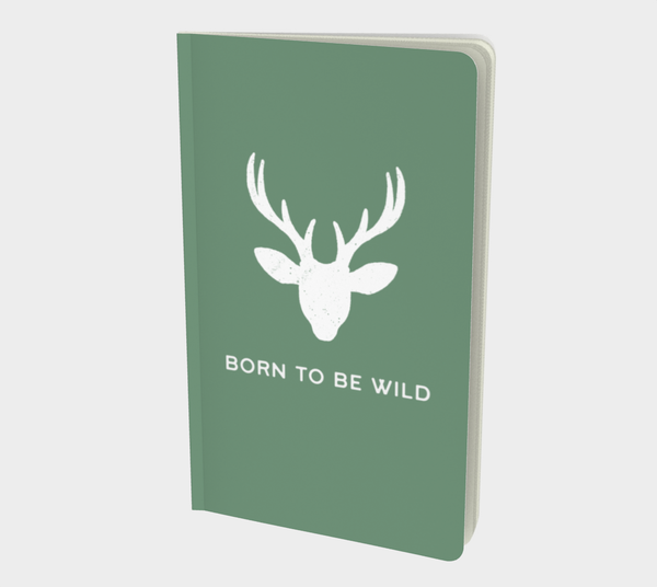 Born To Be Wild - Notebook with a deer cover